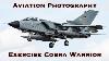 Aviation Photography The Tornado Is Back In Uk Skies Exercise Cobra Warrior Raf Waddington